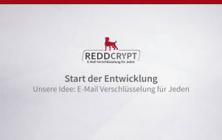 Start der Produktentwicklung - Unsere Idee E-Mail Verschlüsselung für Jeden