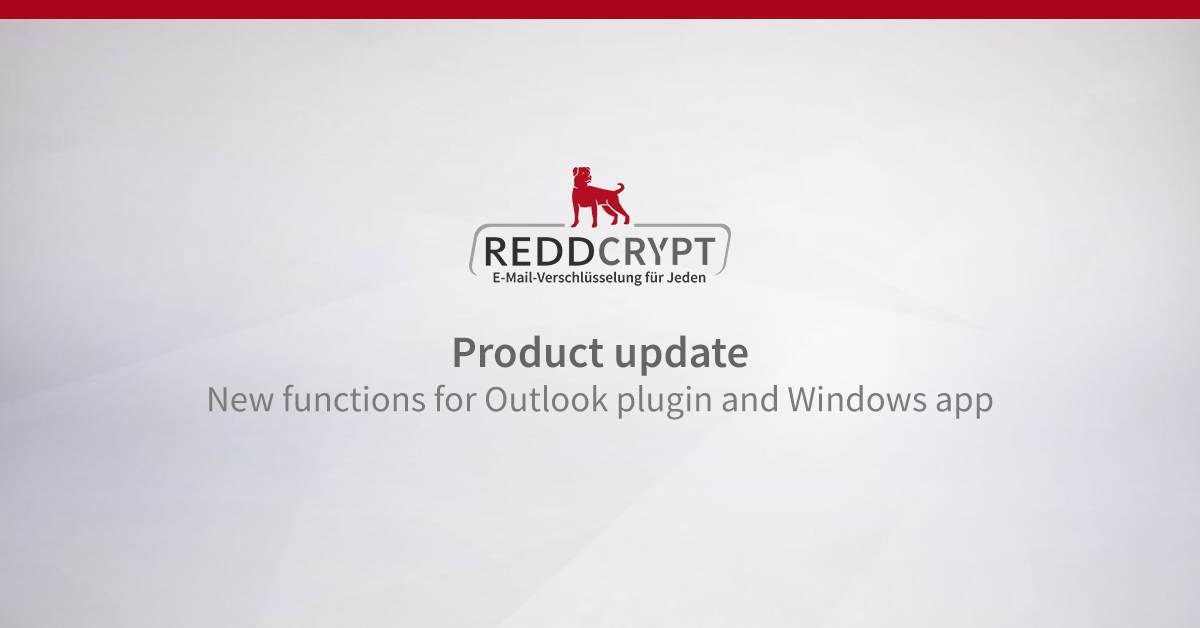 REDDCRYPT Product update: New functions for Outlook plugin and Windows app