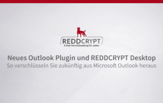Neues Outlook Plugin und REDDCRYPT Desktop - So verschlüsseln Sie zukünftig aus Microsoft Outlook heraus